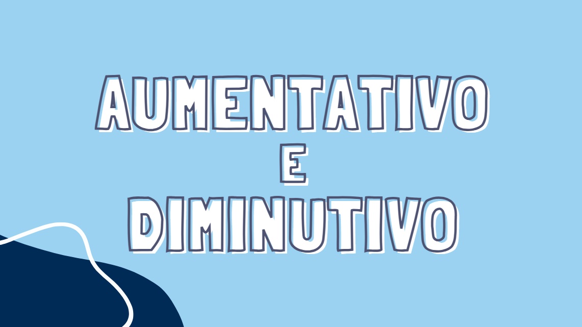 Atividade sobre Aumentativo e Diminutivo